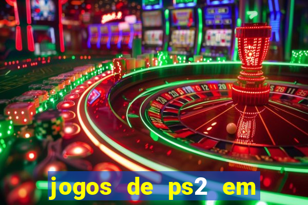 jogos de ps2 em formato iso